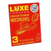 Презервативы с клубничным ароматом  Красноголовый мексиканец  - 3 шт. - Luxe - купить с доставкой в Хабаровске