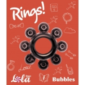 Чёрное эрекционное кольцо Rings Bubbles - Lola Games - в Хабаровске купить с доставкой