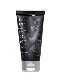 Крем для увеличения пениса Erotist Big Guy - 50 мл. - Erotist Lubricants - купить с доставкой в Хабаровске