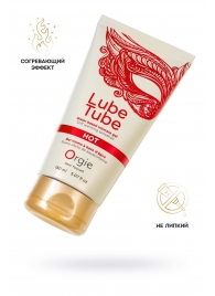 Интимный гель на водной основе Lube Tube Hot с разогревающим эффектом - 150 мл. - ORGIE - купить с доставкой в Хабаровске