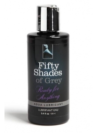 Лубрикант на водной основе Ready for Anything Aqua Lubricant - 100 мл. - Fifty Shades of Grey - купить с доставкой в Хабаровске